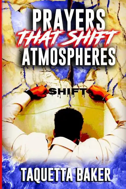 Prayers That Shift Atmospheres - Paperback