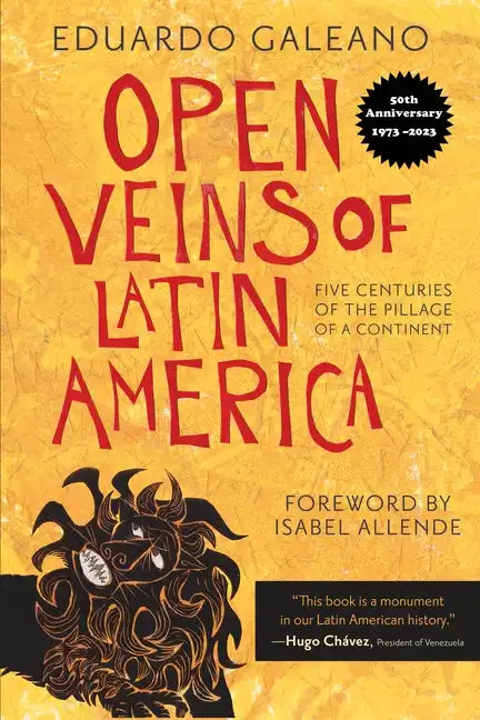 Open Veins of Latin America: Five Centuries of the Pillage of a Continent - Paperback