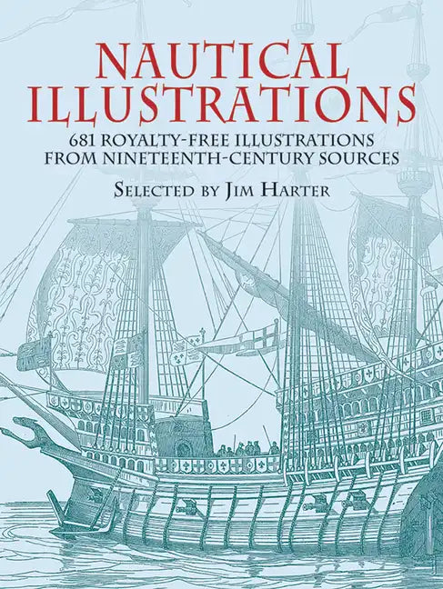 Nautical Illustrations: 681 Royalty-Free Illustrations from Nineteenth-Century Sources - Paperback