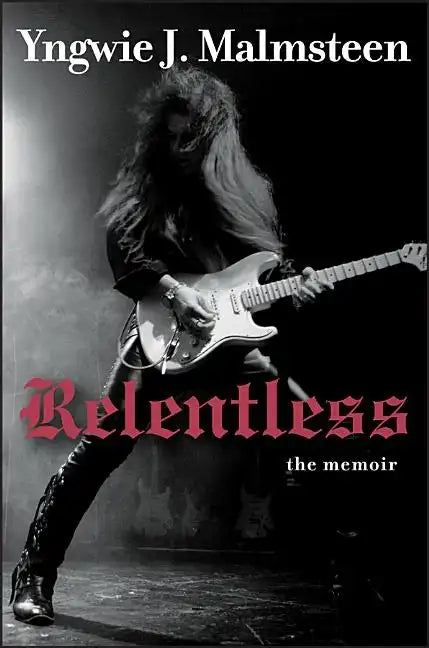 Relentless: The Memoir - Hardcover