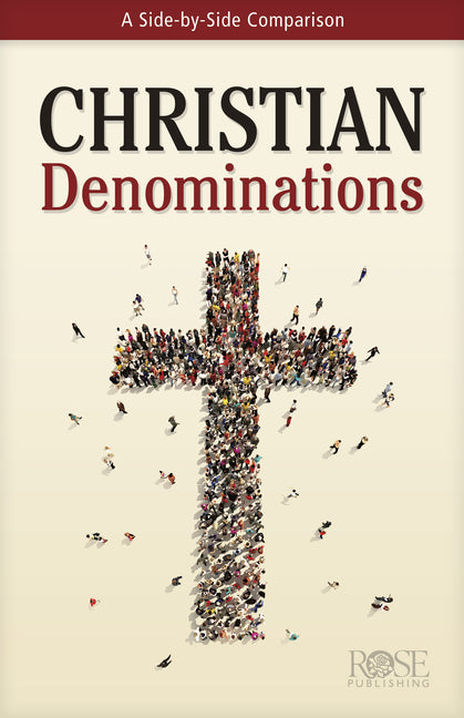 Christian Denominations: A Side-By-Side Comparison - Paperback