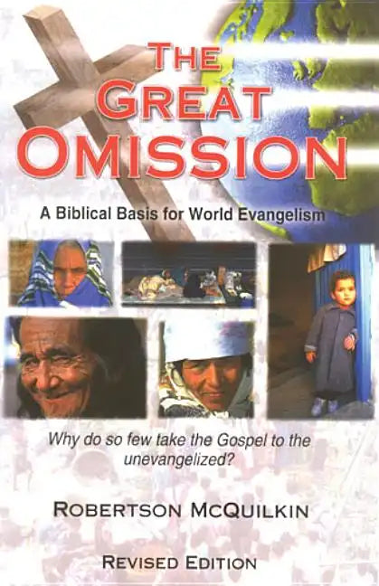 The Great Omission: A Biblical Basis for World Evangelism - Paperback