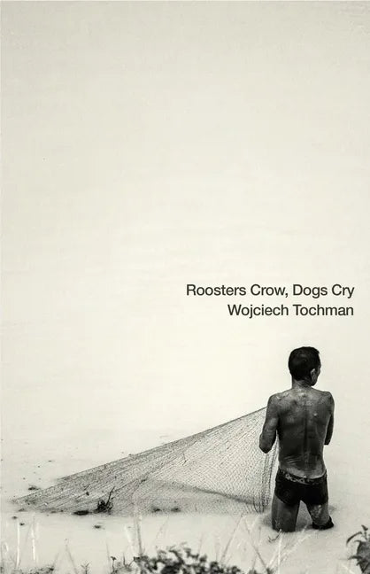 Roosters Crow, Dogs Cry - Paperback