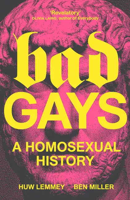 Bad Gays: A Homosexual History - Paperback