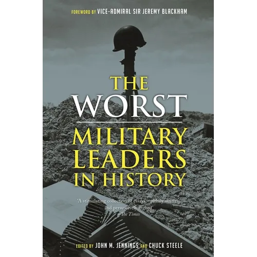 The Worst Military Leaders in History - Paperback