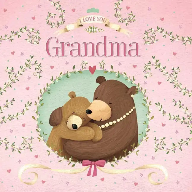 I Love You Grandma: Padded Board Book - Board Book