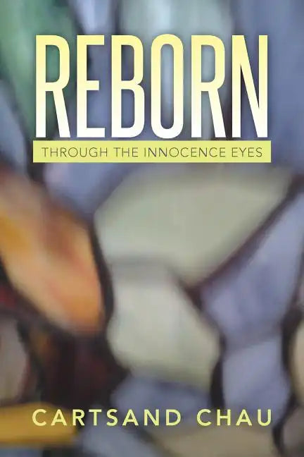 Reborn: Through the Innocence Eyes - Paperback
