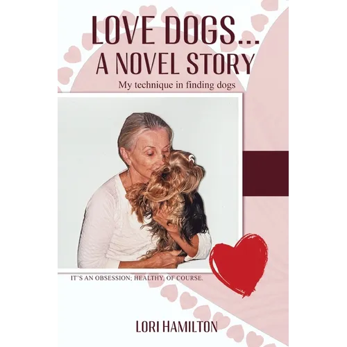 Love Dogs... A Novel Story: My technique in finding dogs - Paperback