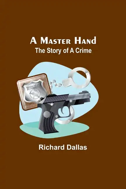 A Master Hand: The Story of a Crime - Paperback