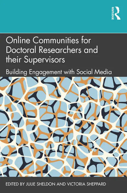 Online Communities for Doctoral Researchers and Their Supervisors: Building Engagement with Social Media - Paperback
