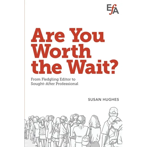 Are You Worth the Wait?: From fledgling editor to sought-after professional - Paperback