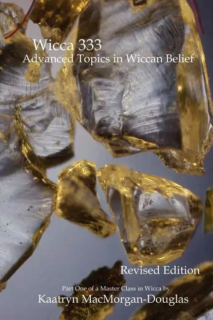 Wicca 333: Advanced Topics in Wiccan Belief - Paperback
