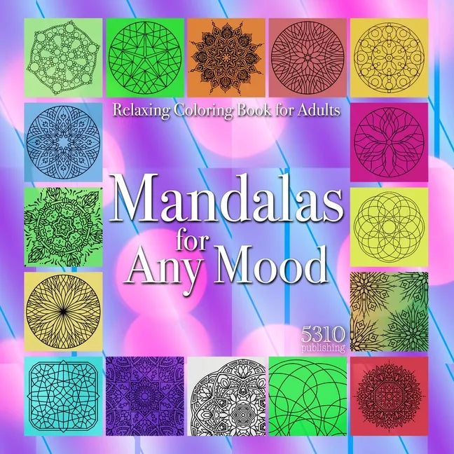 Mandalas for Any Mood: Relaxing Coloring Book for Adults - Paperback
