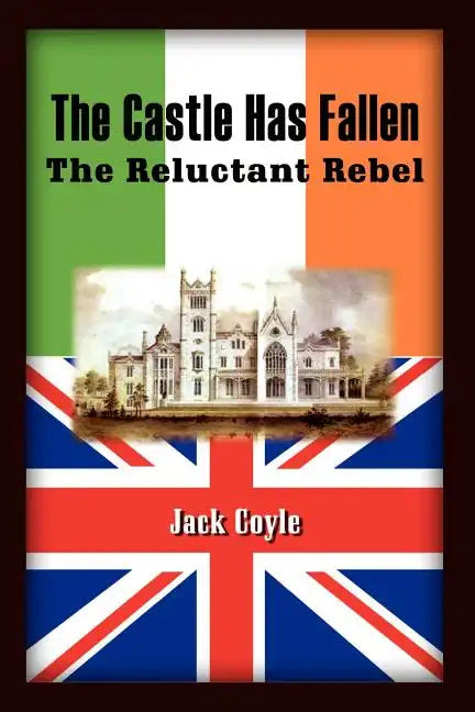 The Castle Has Fallen: The Reluctant Rebel - Paperback