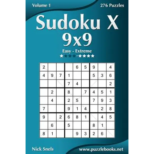 Sudoku X 9x9 - Easy to Extreme - Volume 1 - 276 Puzzles - Paperback