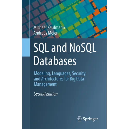 SQL and Nosql Databases: Modeling, Languages, Security and Architectures for Big Data Management - Paperback