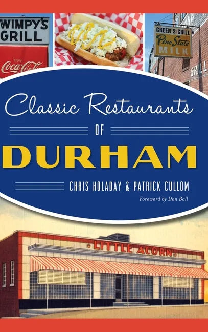 Classic Restaurants of Durham - Hardcover