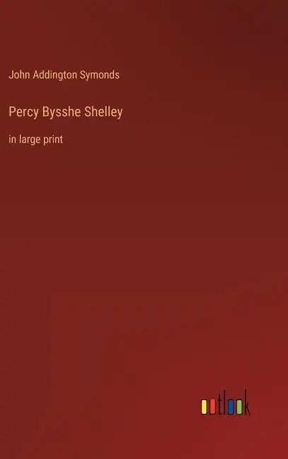 Percy Bysshe Shelley: in large print - Hardcover
