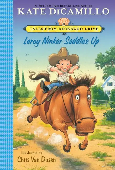 Leroy Ninker Saddles Up: Tales from Deckawoo Drive, Volume One (a Funny and Heartwarming Cowboy Adventure Featuring Maybelline the Horse - An Early Ch - Paperback