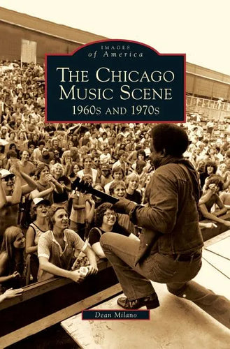 Chicago Music Scene: 1960s and 1970s - Hardcover