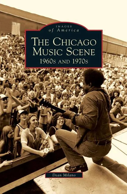 Chicago Music Scene: 1960s and 1970s - Hardcover