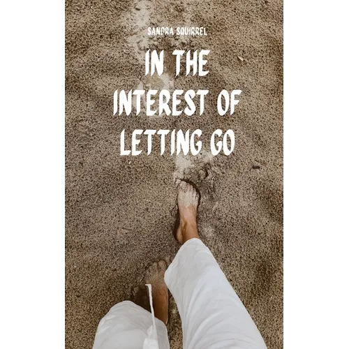 In the Interest of Letting Go - Paperback