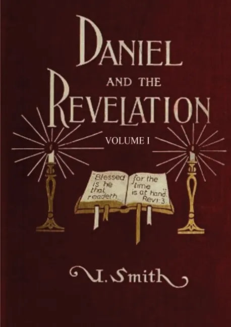 Daniel and Revelation Volume 1: : (New GIANT Print Edition, The statue of Gold Explained, The Four Beasts, The Heavenly Sanctuary and more) - Paperback