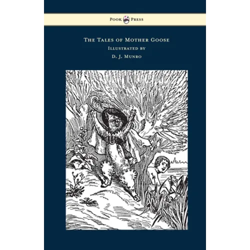The Tales of Mother Goose - Illustrated by D. J. Munro - Hardcover