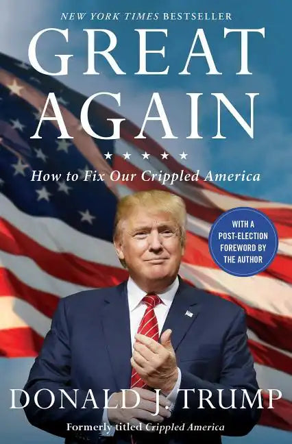 Great Again: How to Fix Our Crippled America - Paperback