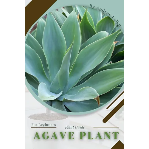 Agave Plant: Prodigy Petal, Plant Guide - Paperback