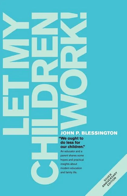 Let My Children Work! - Paperback