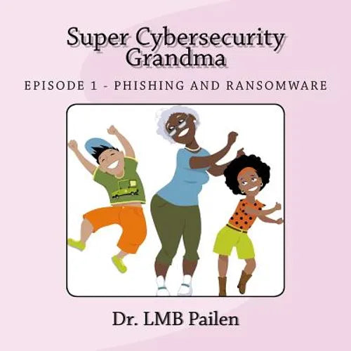Super Cybersecurity Grandma: Ransomware Episode - Paperback