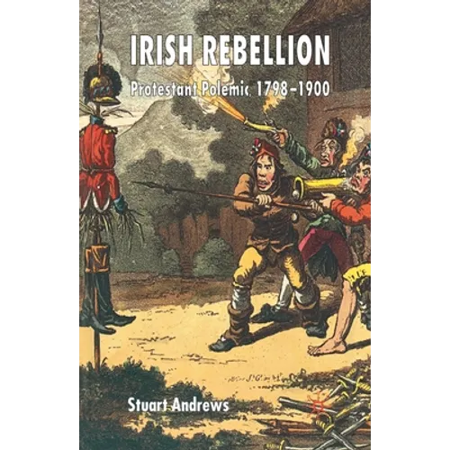 Irish Rebellion: Protestant Polemic 1798-1900 - Paperback