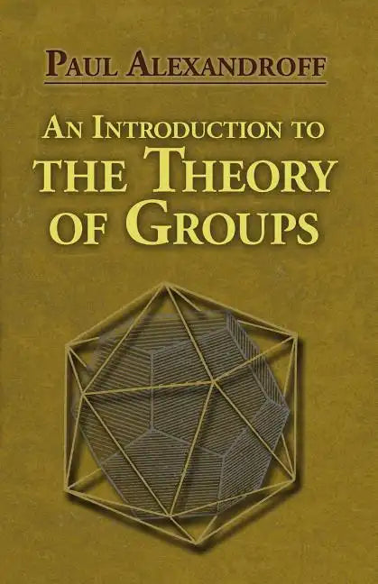An Introduction to the Theory of Groups - Paperback