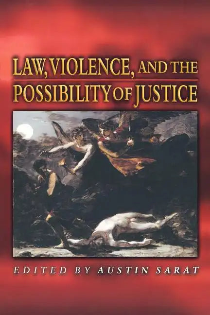 Law, Violence, and the Possibility of Justice - Paperback