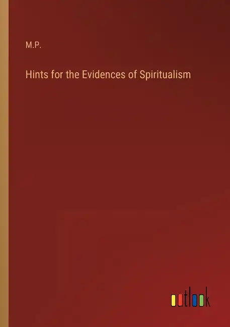 Hints for the Evidences of Spiritualism - Paperback