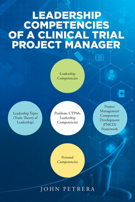 Leadership Competencies Of A Clinical Trial Project Manager - Paperback