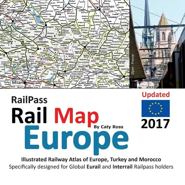 RailPass RailMap Europe 2017: Icon illustrated Railway Atlas of Europe specifically designed for Eurail and Interrail railpass holders - Paperback
