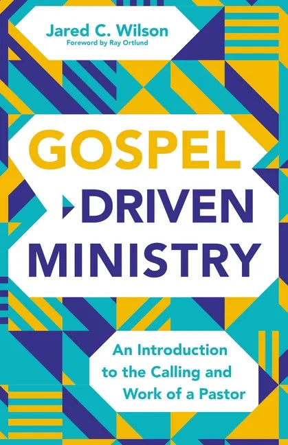Gospel-Driven Ministry: An Introduction to the Calling and Work of a Pastor - Hardcover
