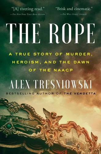 The Rope: A True Story of Murder, Heroism, and the Dawn of the NAACP - Paperback