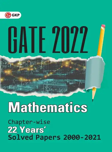GATE 2022 Mathematics - 22 Years Chapter-wise Solved Papers 2000-2021 - Paperback