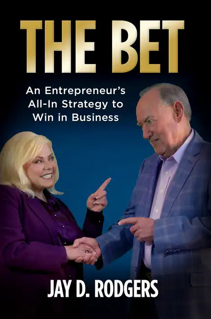 The Bet: An Entrepreneur's All-In Strategy to Win in Business - Hardcover