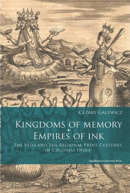 Kingdoms of Memory, Empires of Ink: The Veda and the Regional Print Cultures of Colonial India - Paperback