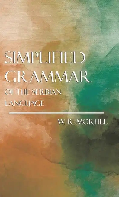 Simplified Grammar of the Serbian Language - Hardcover