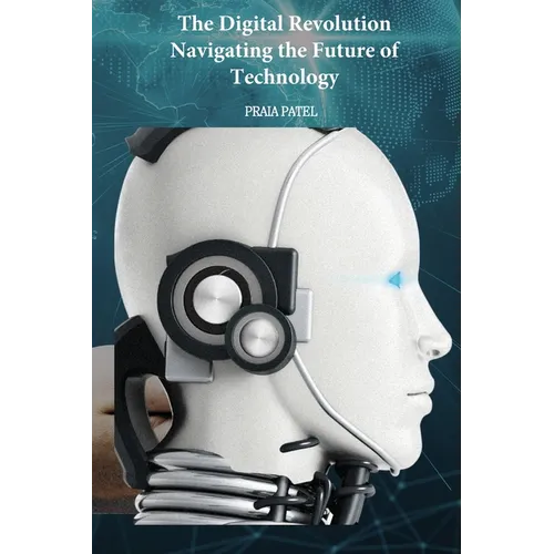 The Digital Revolution Navigating the Future of Technology - Paperback