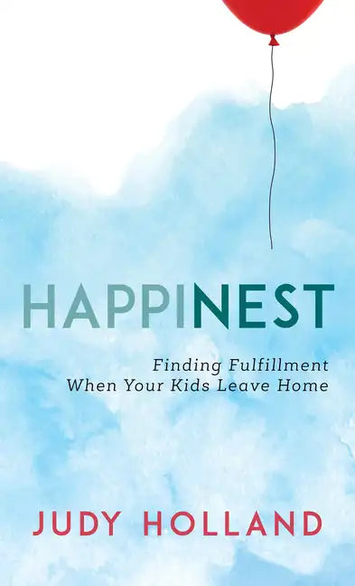 HappiNest: Finding Fulfillment When Your Kids Leave Home - Paperback