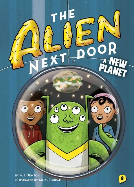 The Alien Next Door 8: A New Planet - Hardcover