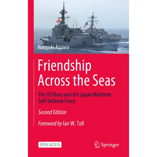 Friendship Across the Seas: The US Navy and the Japan Maritime Self-Defense Force - Hardcover