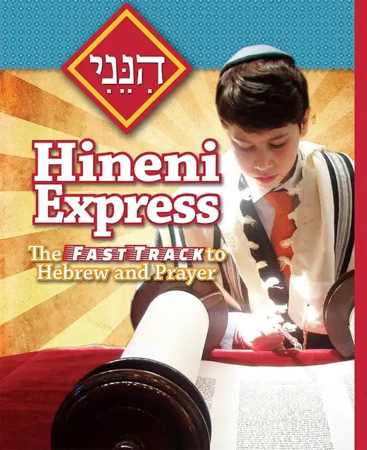 Hineni Express: The Fast Track to Hebrew and Prayer - Paperback