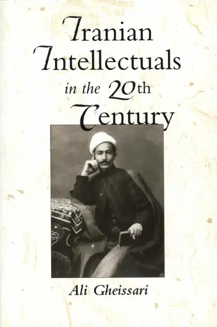 Iranian Intellectuals in the Twentieth Century - Paperback